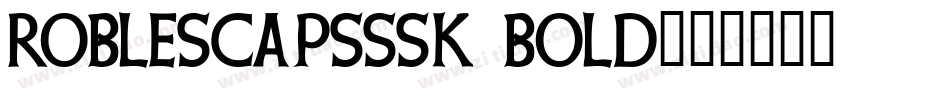 RobleSCapsSSK Bold字体转换